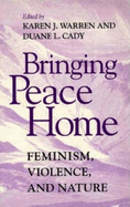 Bringing Peace Home: Feminism, Violence, and Nature