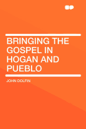 Bringing the Gospel in Hogan and Pueblo