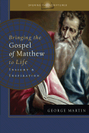 Bringing the Gospel of Matthew to Life: Insight & Inspiration