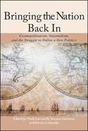 Bringing the Nation Back In: Cosmopolitanism, Nationalism, and the Struggle to Define a New Politics