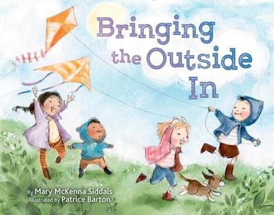 Bringing the Outside in - Siddals, Mary McKenna