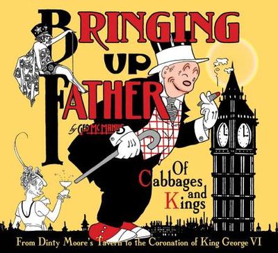 Bringing Up Father: Of Cabbages and Kings - McManus, George