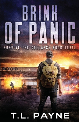 Brink of Panic: A Post-Apocalyptic EMP Survival Thriller - Payne, T L