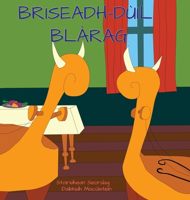 Briseadh-dil Blrag - Macistein, Daibhidh, and Hutchison, David, and Mhoireasdan, Beathag (Translated by)