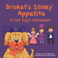 Brisket's Stinky Appetite: A Pet Dog's Halloween