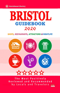 Bristol Guidebook 2020: Shops, Restaurants, Attractions and Nightlife in Bristol, England (City Guidebook 2020)