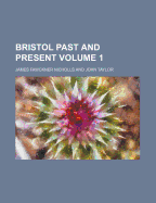 Bristol Past and Present Volume 1