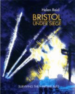 Bristol Under Siege: Surviving the Wartime Blitz