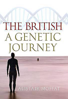 Britain: A Genetic Journey - Moffat, Alistair