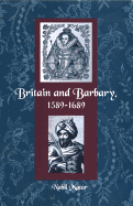 Britain and Barbary, 1589-1689