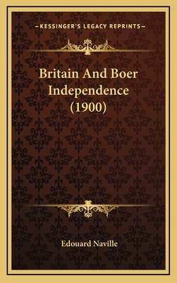 Britain and Boer Independence (1900) - Naville, Edouard (Translated by)