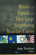 Britain and Canada and Their Large Neighboring Monetary Unions