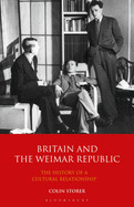 Britain and the Weimar Republic: The History of a Cultural Relationship