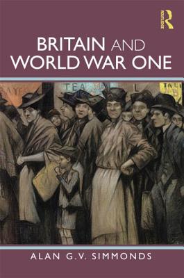 Britain and World War One - Simmonds, Alan G V