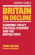 Britain in Decline: Economic Policy, Political Strategy and the British State