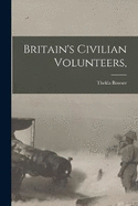 Britain's Civilian Volunteers,