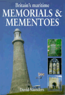 Britain's Maritime Memorials and Mementos - Saunders, David M