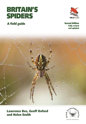 Britain's Spiders: A Field Guide - Fully Revised and Updated Second Edition - Bee, Lawrence, and Oxford, Geoff, and Smith, Helen