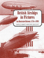 British Airships in Pictures: An Illustrated History 1784-1998 - Abbott, Patrick, and Walmsley, Nick