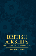 British Airships - Past, Present and Future