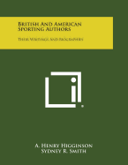 British and American Sporting Authors: Their Writings and Biographies