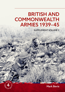 British and Commonwealth Armies 1939-45: Supplement Volume 2