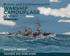 British and Commonwealth Warship Camouflage of Wwi: Volume 3: Cruisers and Minelayers Volume 3