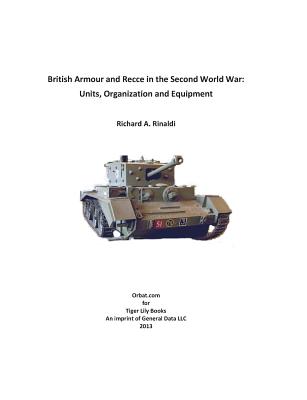 British Armour and Recce in the Second World War - Rinaldi, Richard A