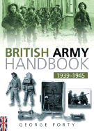 British Army Handbook 1939-1945 - Forty, George, Lieutenant-Colonel