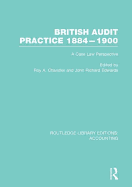 British Audit Practice 1884-1900 (Rle Accounting): A Case Law Perspective