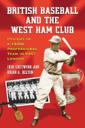 British Baseball and the West Ham Club: History of a 1930s Professional Team in East London