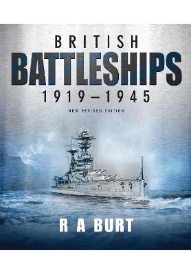 British Battleships 1919 1945 - Burt, R A