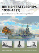 British Battleships 1939-45 (1): Queen Elizabeth and Royal Soverign Classes