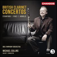 British Clarinet Concertos: Stanford, Finzi, Arnold - Michael Collins (clarinet); Richard Rodney Bennett (candenza); BBC Symphony Orchestra; Michael Collins (conductor)