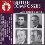 British Composers Conduct & Other Rarities - Arthur Fear (bass); Chorus of New Light Symphony Orchestra (choir, chorus)
