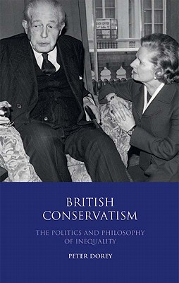 British Conservatism: The Politics and Philosophy of Inequality - Dorey, Peter