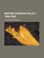 British Foreign Policy 1880-1895