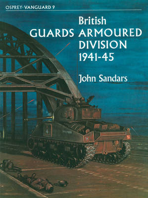 British Guards Armoured Division 1941-45 - Sandars, John