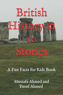 British History in 10 Stories: A Fun Facts for Kids Book