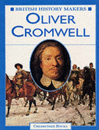 British History Makers: Oliver Cromwell
