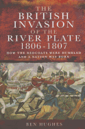 British Invasion of the River Plate 1806-1807