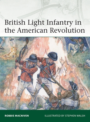 British Light Infantry in the American Revolution - MacNiven, Robbie