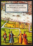 British Literature: An Historical Overview, Volume A