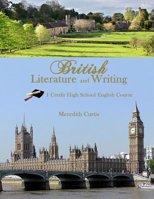 British Literature & Writing: One Credit High School English Course - Curtis, Meredith