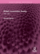 British Locomotive Design: 1825-1960