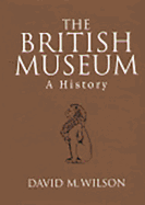 British Museum: A History