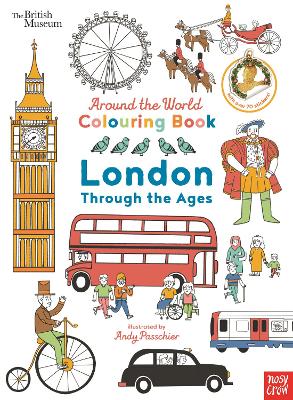 British Museum: Around the World Colouring: London Through the Ages - Nosy Crow Ltd
