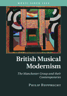 British Musical Modernism: The Manchester Group and their Contemporaries