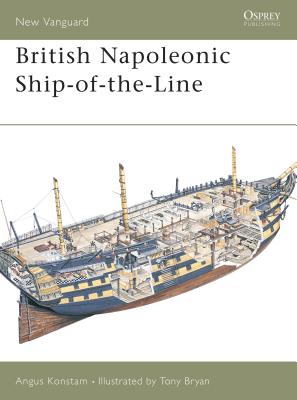 British Napoleonic Ship-Of-The-Line - Konstam, Angus, Dr.
