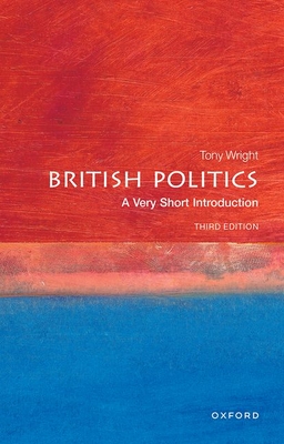 British Politics: A Very Short Introduction - Wright, Tony
